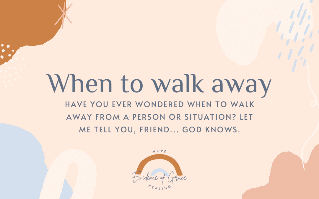 When to walk away