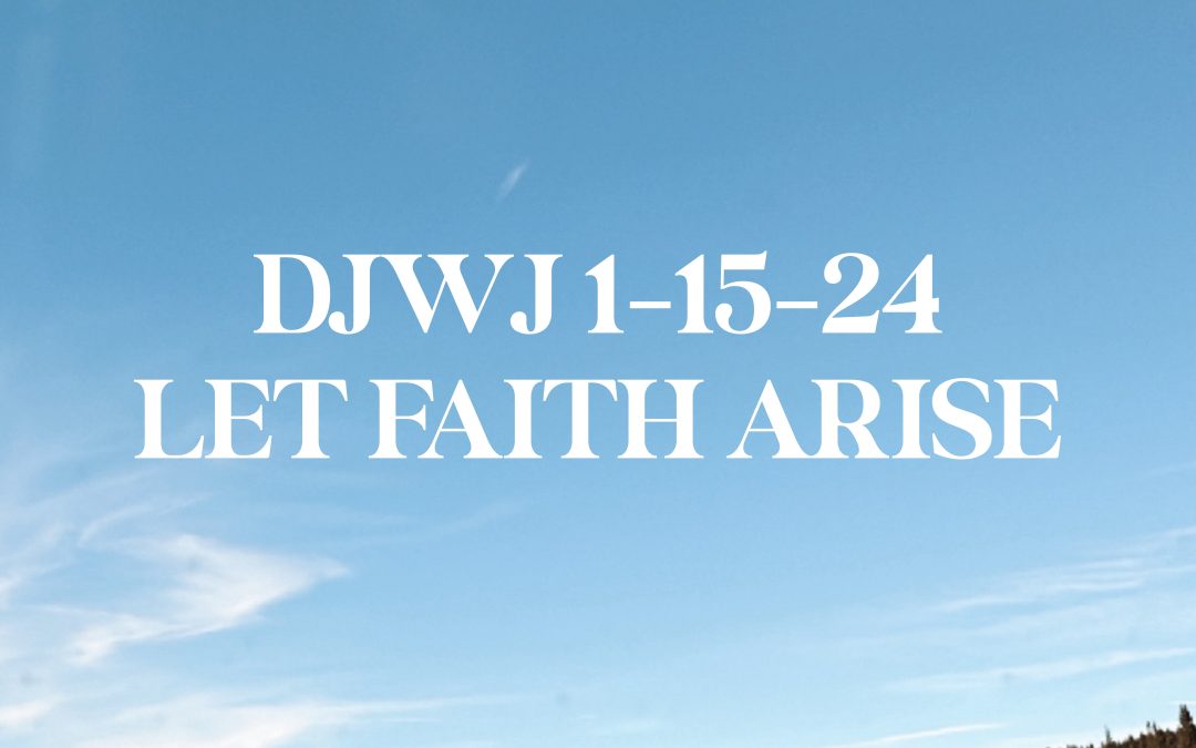 DJWJ 1-15-24  LET FAITH ARISE